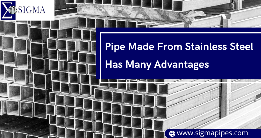 Pipe Made From Stainless Steel Has Many Advantages
