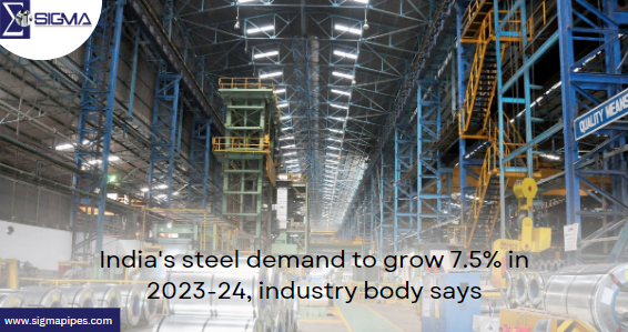 India's steel demand to grow 7.5% in 2023-24, industry body says-sigmapipes