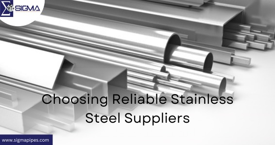 Choosing Reliable Stainless Steel Suppliers-Sigmapipes